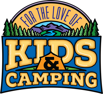 For the Love of Kids & Camping